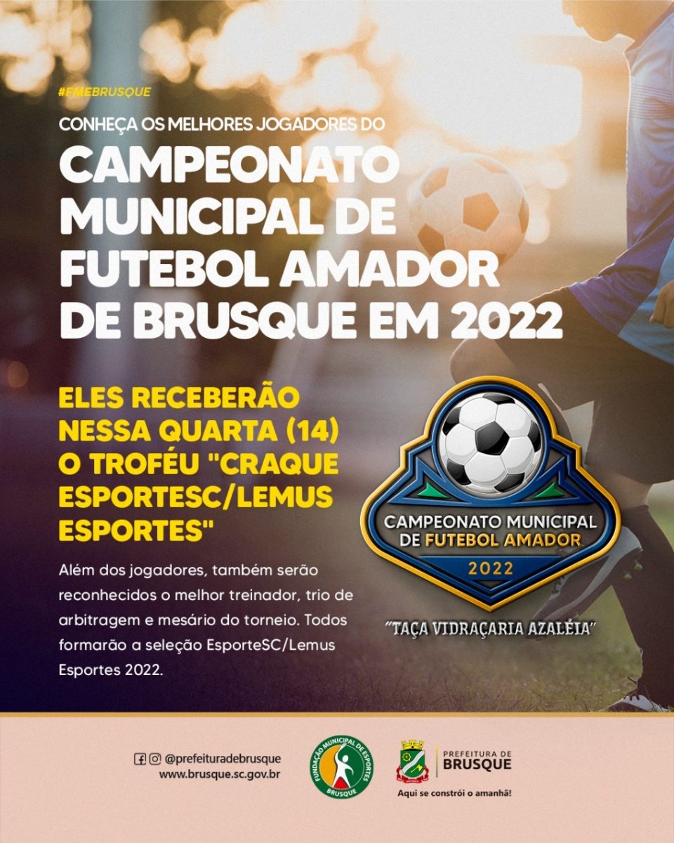 Conheça os melhores jogadores do Campeonato Municipal de Futebol Amador de Brusque em 2022