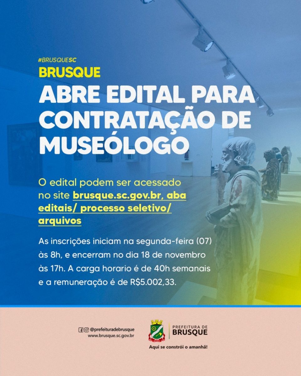 Prefeitura de Brusque abre edital para contratação de Museólogo